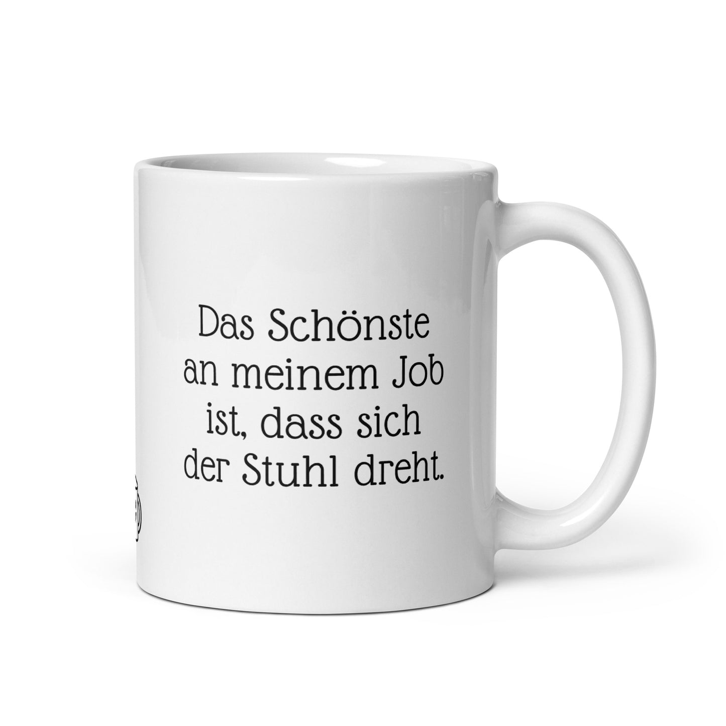 Das Schönste an meinem Job ist, dass sich der Stuhl dreht. | MUG THAT | Kaffeetassen und Becher mit lustigen Sprüchen