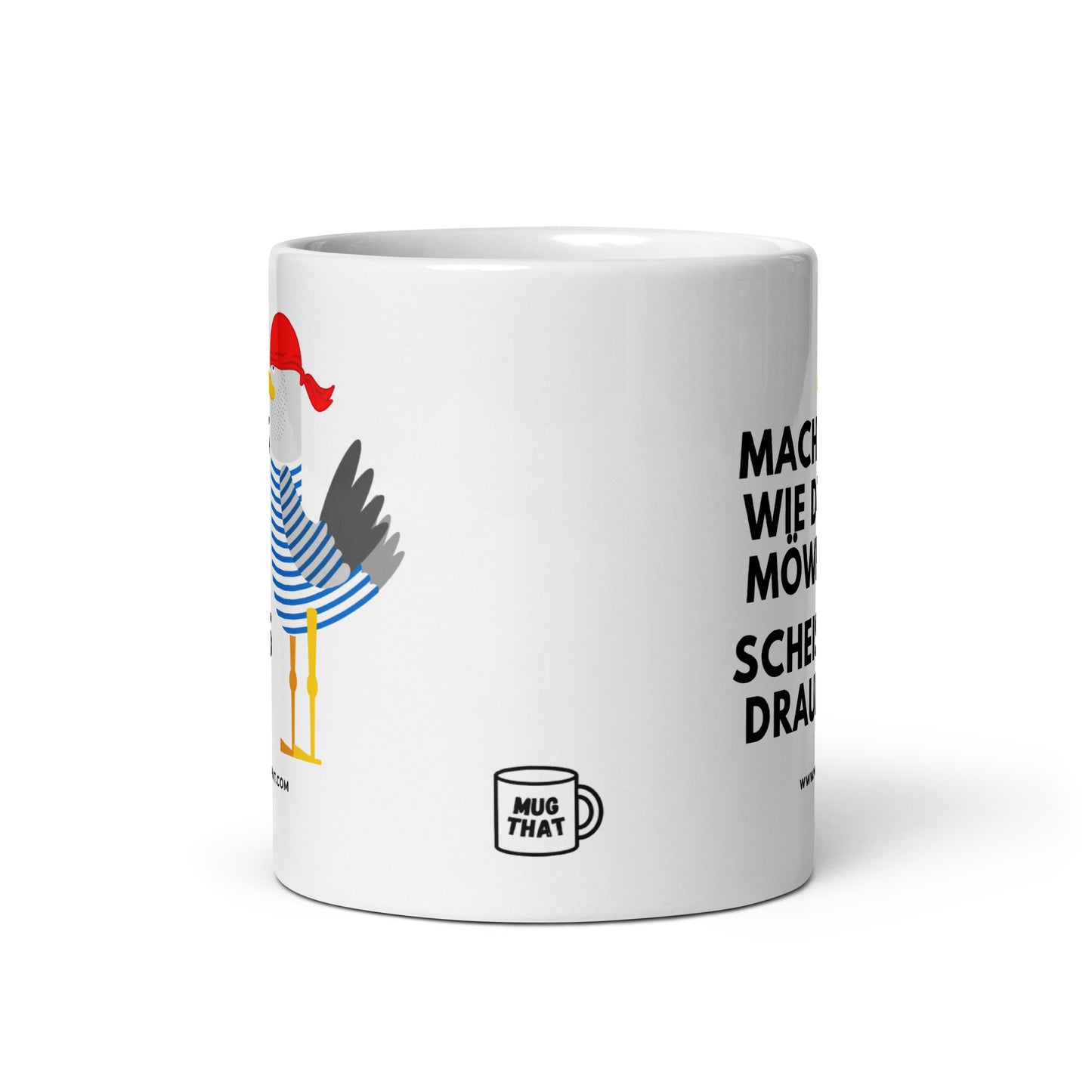 Mach es wie die Möve. Scheiß drauf! | MUG THAT | Kaffeetassen und Becher mit lustigen Sprüchen