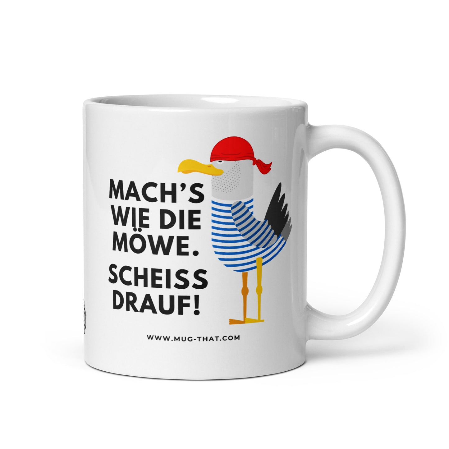 Mach es wie die Möve. Scheiß drauf! | MUG THAT | Kaffeetassen und Becher mit lustigen Sprüchen