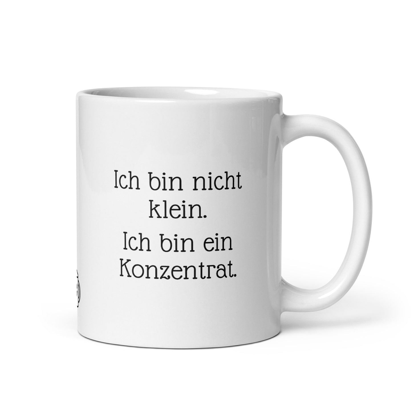 Ich bin nicht klein. Ich bin ein Konzentrat. | MUG THAT | Kaffeetassen und Becher mit lustigen Sprüchen