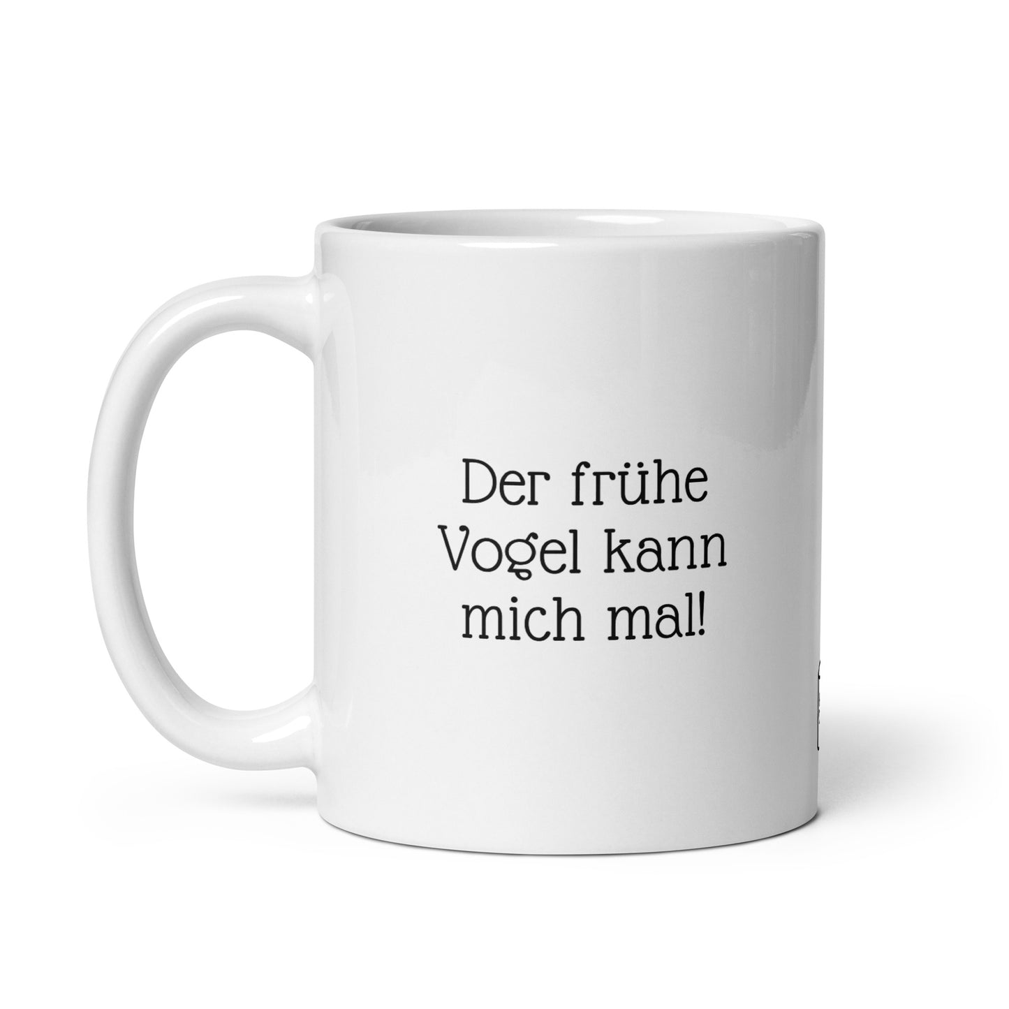 Der frühe Vogel kann mich mal! | MUG THAT | Kaffeetassen und Becher mit lustigen Sprüchen